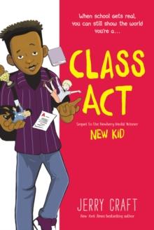 Class Act : A Graphic Novel