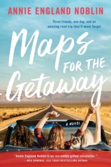 Maps for the Getaway : A Novel