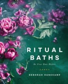 Ritual Baths : Be Your Own Healer