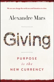 Giving : Purpose Is the New Currency