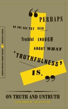 On Truth and Untruth : Selected Writings