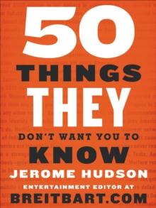 50 Things They Don't Want You to Know