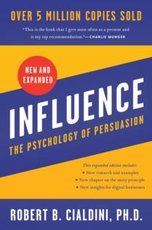 Influence, New and Expanded : The Psychology of Persuasion