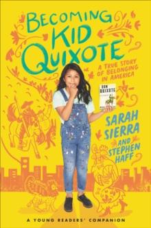 Becoming Kid Quixote : A True Story of Belonging in America