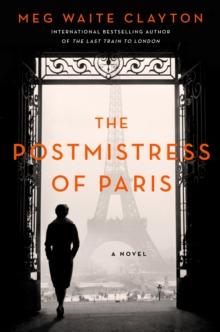 The Postmistress of Paris : A Novel