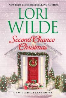 Second Chance Christmas : A Twilight, Texas Novel