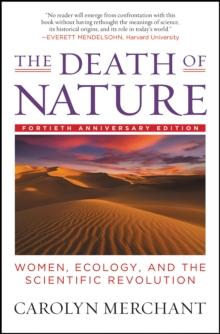 The Death of Nature : Women, Ecology, and the Scientific Revolution