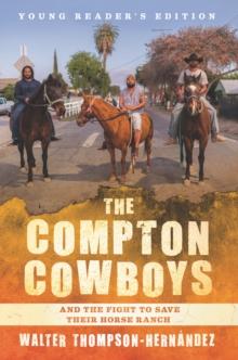 The Compton Cowboys: Young Readers' Edition : And the Fight to Save Their Horse Ranch