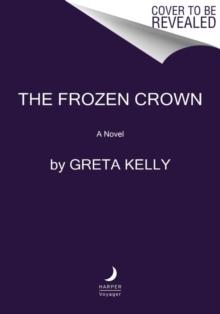 The Frozen Crown : A Novel