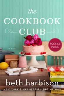 The Cookbook Club : A Novel of Food and Friendship