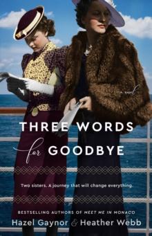 Three Words for Goodbye : A Novel