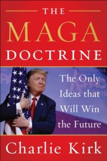 The MAGA Doctrine : The Only Ideas That Will Win the Future