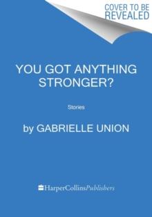 You Got Anything Stronger? : Stories