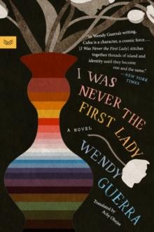 I Was Never the First Lady : A Novel