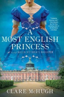 A Most English Princess : A Novel of Queen Victoria's Daughter