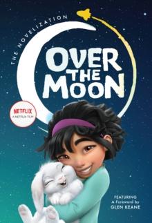 Over the Moon: The Novelization