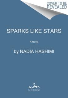 Sparks Like Stars : A Novel