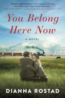 You Belong Here Now : A Novel