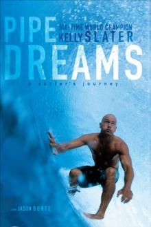 Pipe Dreams : A Surfer's Journey