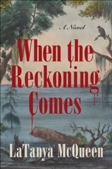 When the Reckoning Comes : A Novel