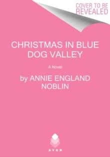 Christmas in Blue Dog Valley : A Novel