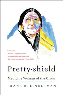 Pretty-shield : Medicine Woman of the Crows