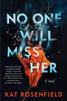 No One Will Miss Her : A Novel