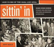 Sittin' In : Jazz Clubs of the 1940s and 1950s