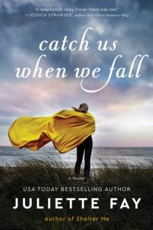 Catch Us When We Fall : A Novel