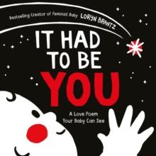 It Had to Be You : A High Contrast Book For Newborns