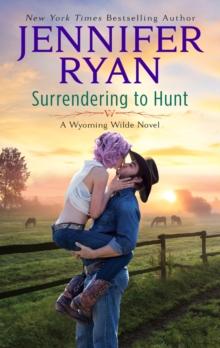 Surrendering to Hunt : A Wyoming Wilde Novel