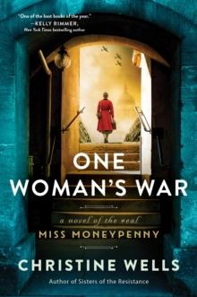 One Woman's War : A Novel of the Real Miss Moneypenny