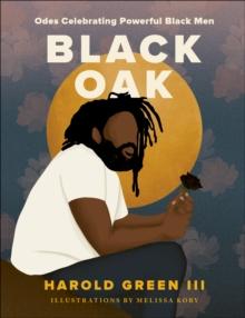 Black Oak : Odes Celebrating Powerful Black Men