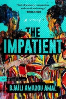 The Impatient : A Novel