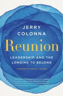 Reunion : Leadership and the Longing to Belong