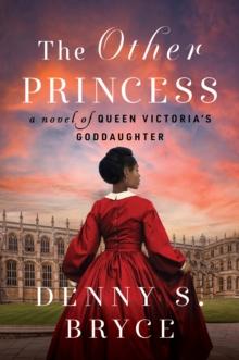 The Other Princess : A Novel of Queen Victoria's Goddaughter