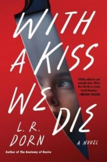 With a Kiss We Die : A Novel