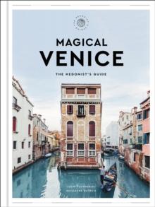 Magical Venice : The Hedonist's Guide