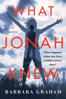 What Jonah Knew : A Novel