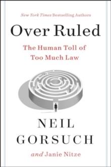 Over Ruled : The Human Toll of Too Much Law