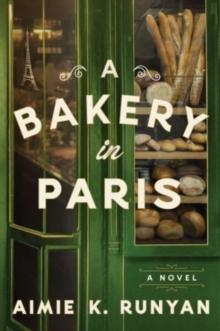 A Bakery in Paris : A Novel