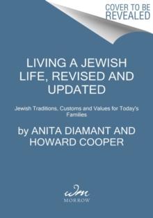 Living a Jewish Life, Revised and Updated : Jewish Traditions, Customs, and Values for Today's Families