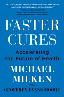 Faster Cures : Accelerating the Future of Health