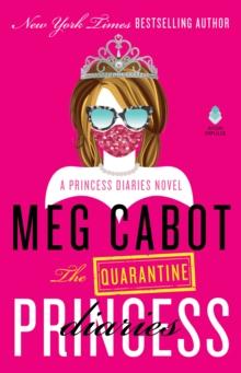 The Quarantine Princess Diaries : A Novel