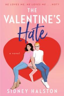 The Valentine's Hate : An Enemies to Lovers/Fake Engagement Rom-Com