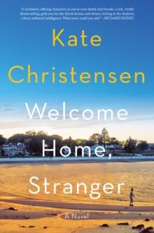 Welcome Home, Stranger : A Novel