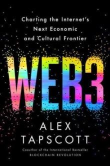 Web3 : Charting the Internet's Next Economic and Cultural Frontier