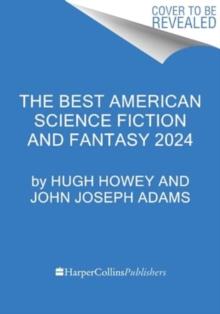 The Best American Science Fiction and Fantasy 2024