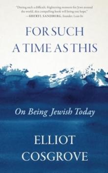 For Such a Time as This : On Being Jewish Today