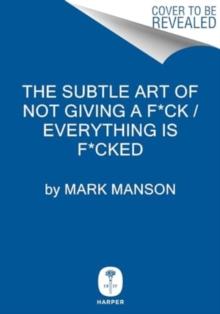 The Subtle Art of Not Giving a F*ck / Everything Is F*cked Box Set